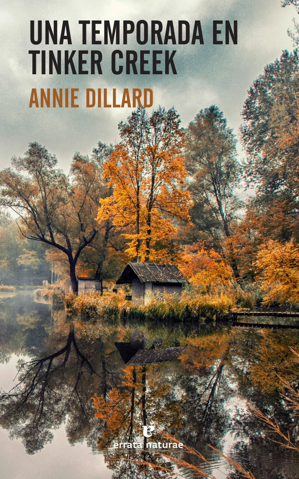 Una temporada en Tinker Creek. Annie Dillard. 3º Edición.