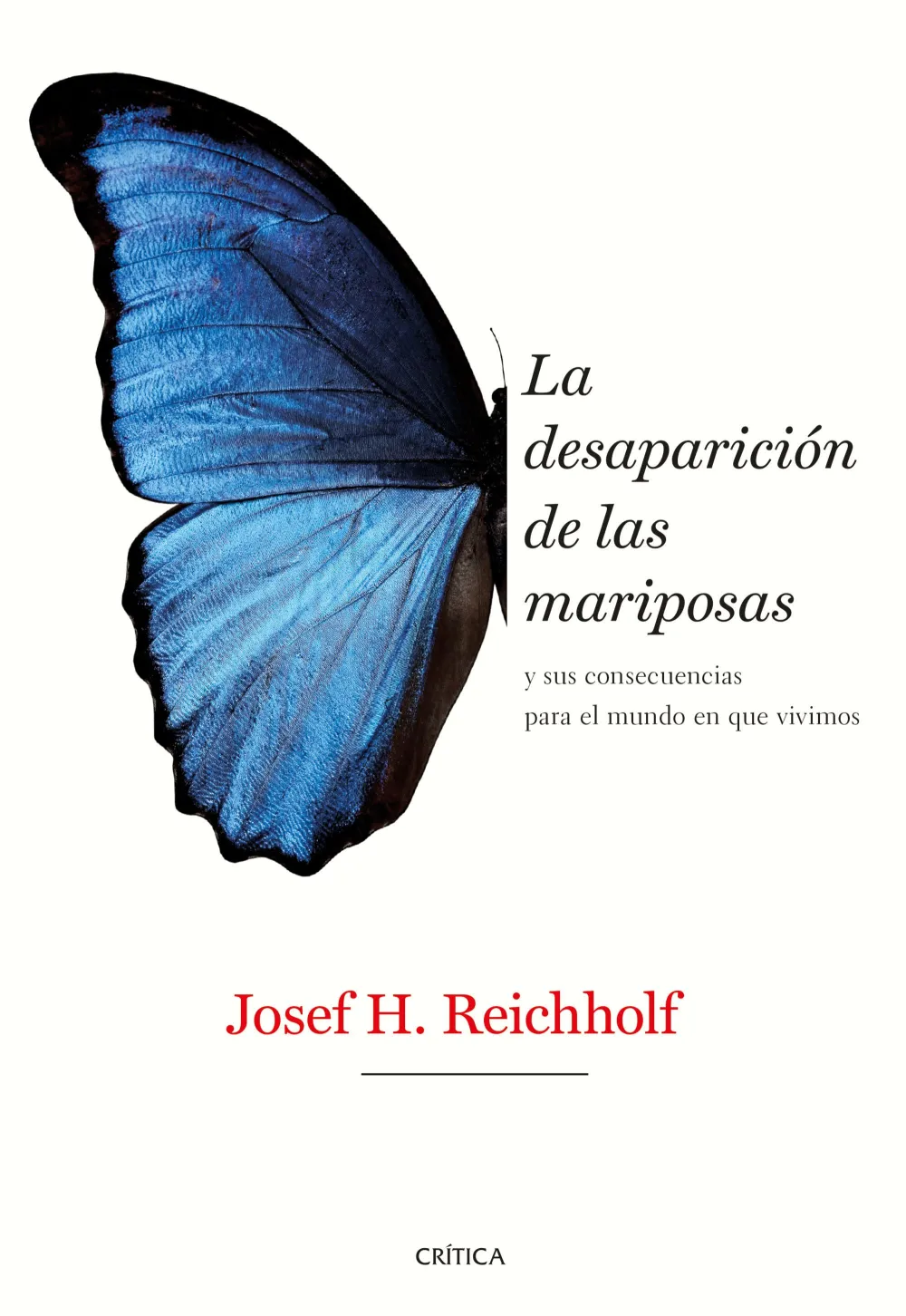 La desaparición de las mariposas y sus consecuencias para el mundo en que vivimos. Josef H. Reichholf.