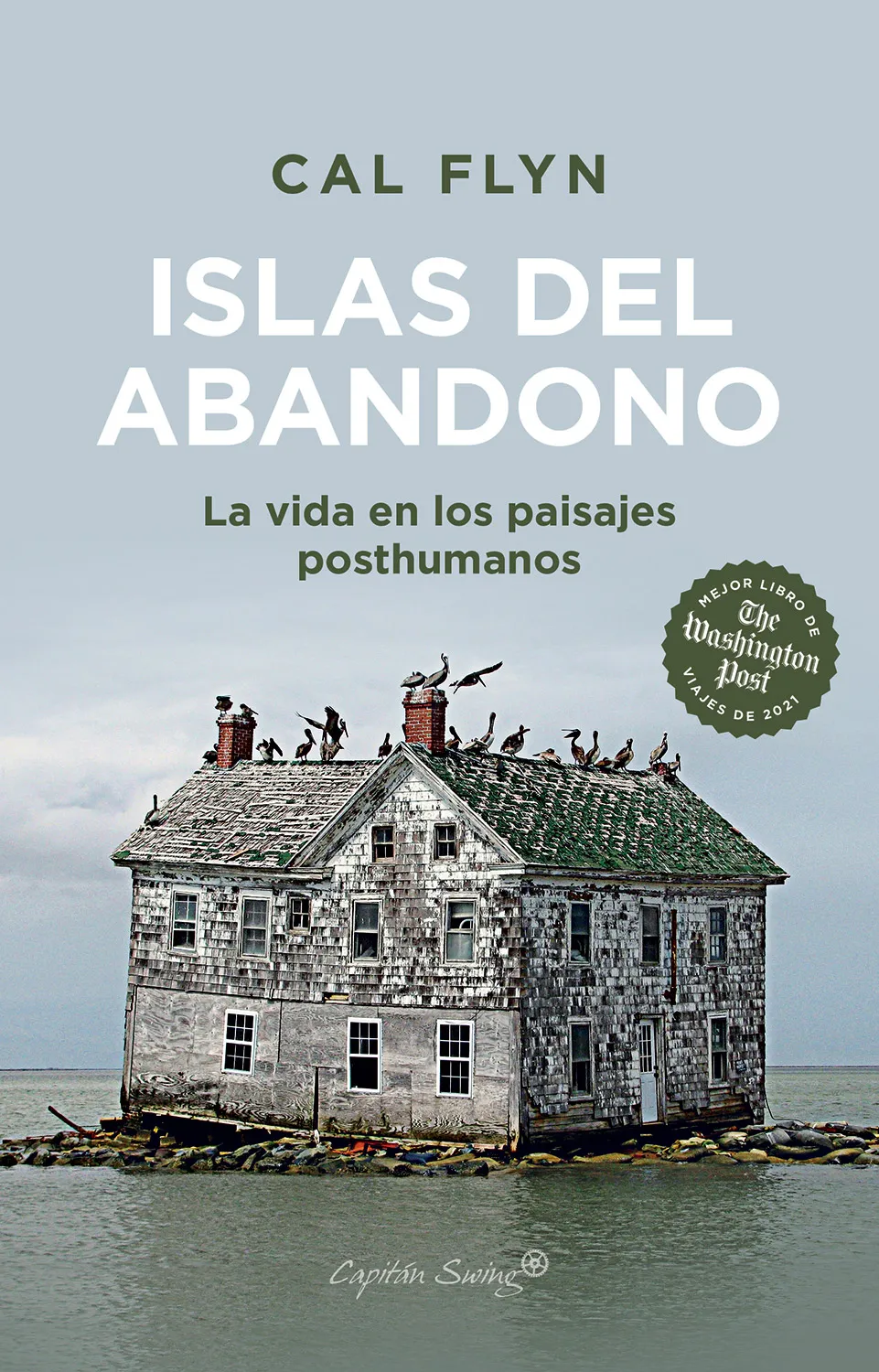  Islas del abandono. La vida en los paisajes posthumanos. Cal Flyn.
