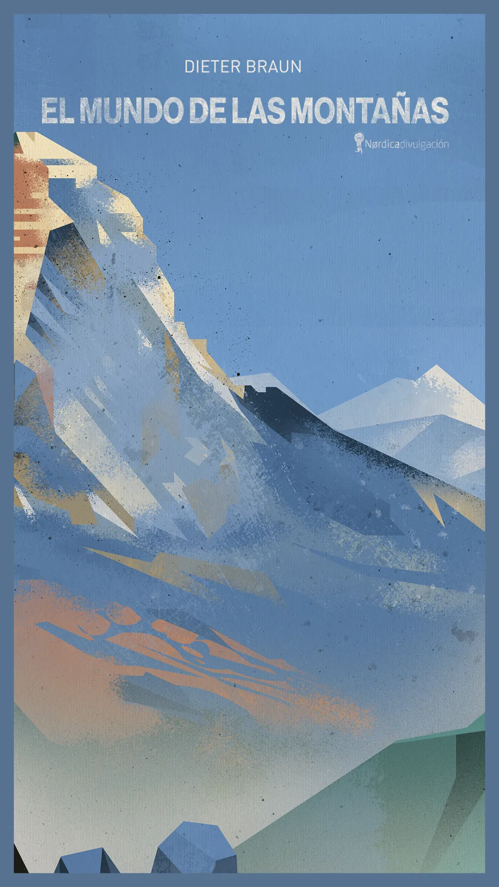 El mundo de las montañas. Dieter Braun.