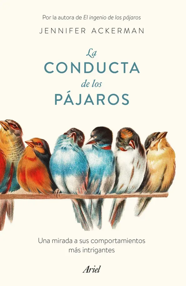 La conducta de los pájaros. Jennifer Ackerman.